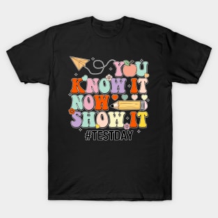 Groovy You Know It Now Show It Testing Day  Kids Funny T-Shirt